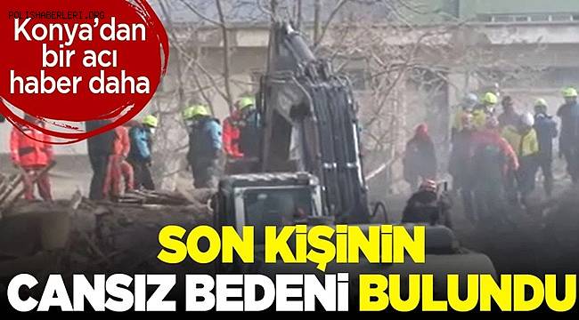 Konya'daki çöken binanın enkazından son kişinin cansız bedenine ulaşıldı! 