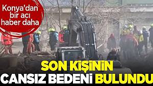 Konya'daki çöken binanın enkazından son kişinin cansız bedenine ulaşıldı! 