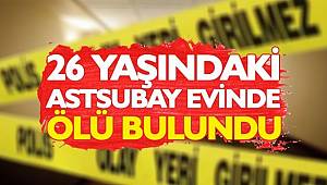 Şüpheli Ölüm! Gaziantepli astsubay ölü bulundu
