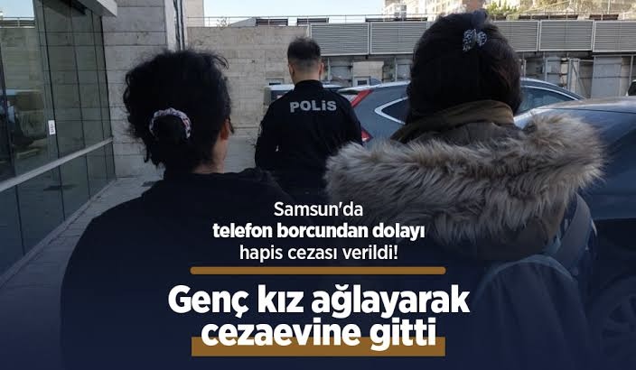 Telefon Faturasını Ödeyemediği İçin Hapis Cezasına Çarptırıldı! Genç Kız Ağlayarak Cezaevine Gitti 