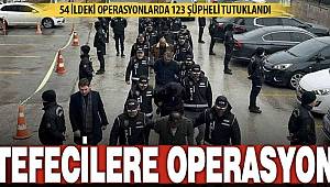 54 İlde Tefecilere ve Dolandırıcılara “HÜCRE-15” Operasyonu 