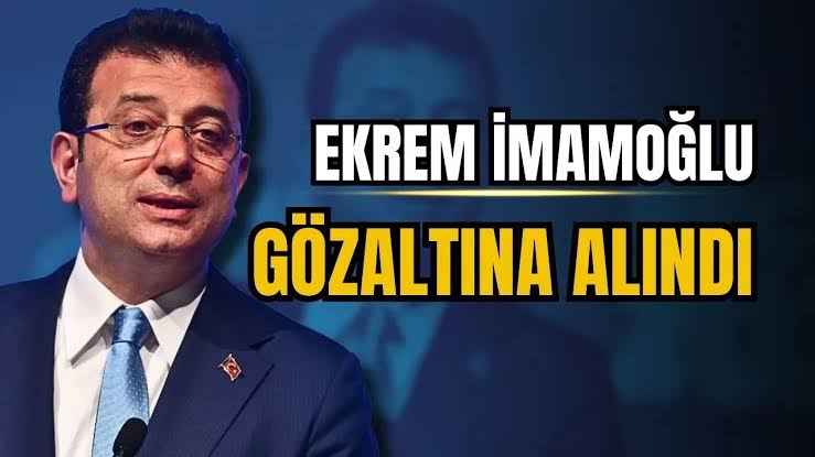 Ekrem İmamoğlu gözaltına alındı 