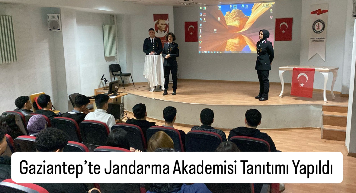 Gaziantep'te 850 lise öğrencisine Jandarma ve Sahil Güvenlik Akademisi tanıtıldı