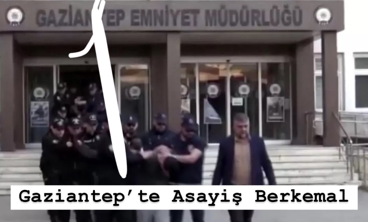 Gaziantep’te Asayiş Berkemal! 10 Şüpheli Tutuklandı  