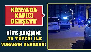 Konya’da kapıcı dehşeti! Site sakinini otoparkta av tüfeği ile vurarak öldürdü 