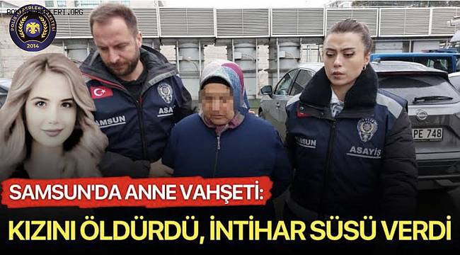 Öğretmen kızını boğarak öldüren anne banyoda bileğini keserek intihar süsü verdi 