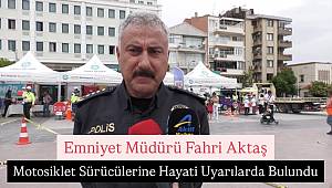Emniyet Müdürü Aktaş’tan Motosiklet Sürücülerine Hayati Uyarı 