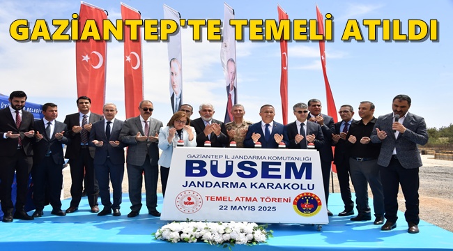 Gaziantep'te BÜSEM jandarma karakol binasının temeli atıldı