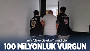 İzmir’de evde ek iş” vaadiyle 100 milyon liralık vurgun yaptılar! 
