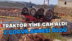 Traktör Kazasında 2 Çocuk Annesi Sezer Ayalp Hayatını Kaybetti 