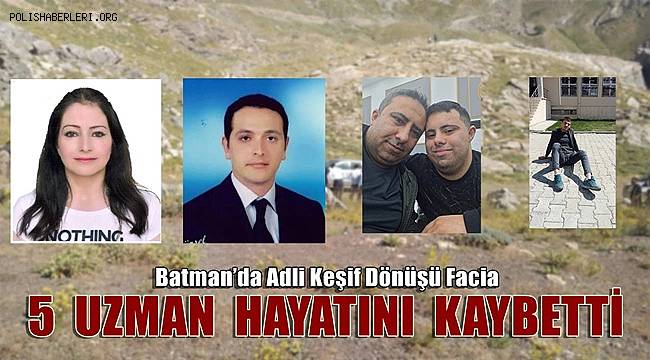 Batman’da Adli Keşif Dönüşü Facia! 5 Uzman Hayatını Kaybetti