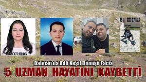 Batman’da Adli Keşif Dönüşü Facia! 5 Uzman Hayatını Kaybetti 
