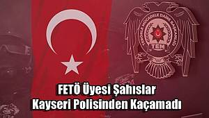 FETÖ üyesi şahıslar polisten kaçamadı! 