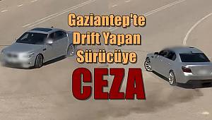 Gaziantep'te Drift Yapan Sürücüye Ceza 