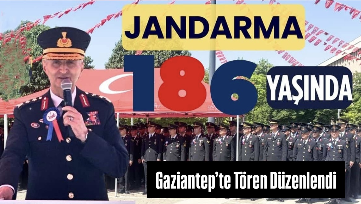Jandarma 186 Yaşında Gaziantep’te Tören Düzenlendi 