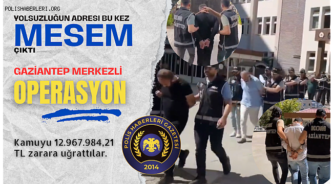 MESEM'de Büyük Yolsuzluk! Gaziantep Merkezli Operasyon 