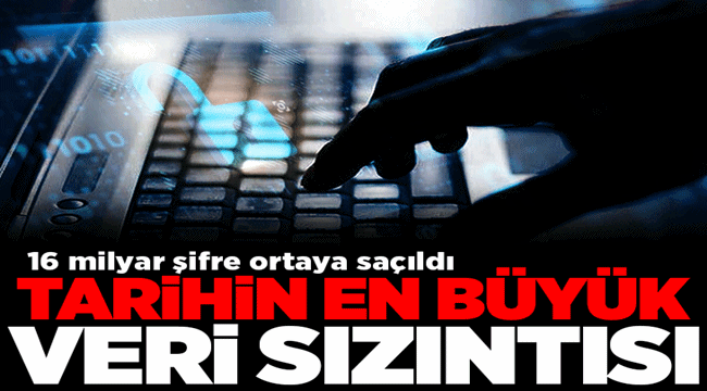 Tarihin en büyük veri sızıntısı! 16 milyar şifre internette, sizinki de olabilir 