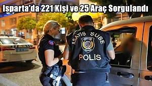 Isparta’da 221 Kişi ve 25 Araç Sorgulandı, 4 Ceza Kesildi 