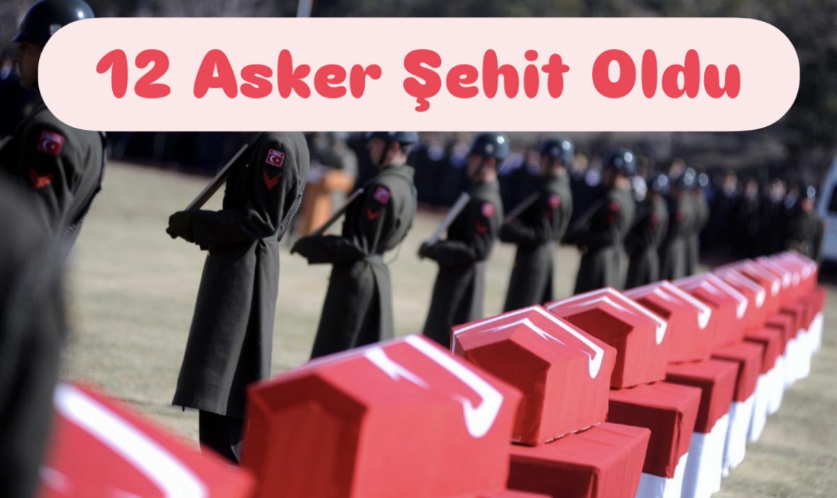 MSB acı haberi duyurdu! Şehit sayısı 12'ye yükseldi 