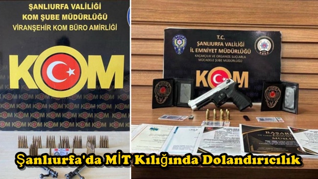 Şanlıurfa'da MİT Kılığında Dolandırıcılık 
