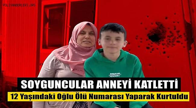 Soyguncular anneyi katletti, 12 yaşındaki oğlu ölü numarası yaparak kurtuldu