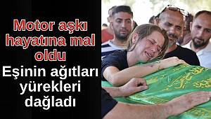 Antalya’da Motor Aşkı Hayatına Mal Oldu! Eşinin Ağıtları Yürekleri Dağladı
