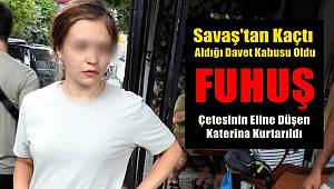 Fuhuş çetesinin eline düşen Katerina kurtarıldı 
