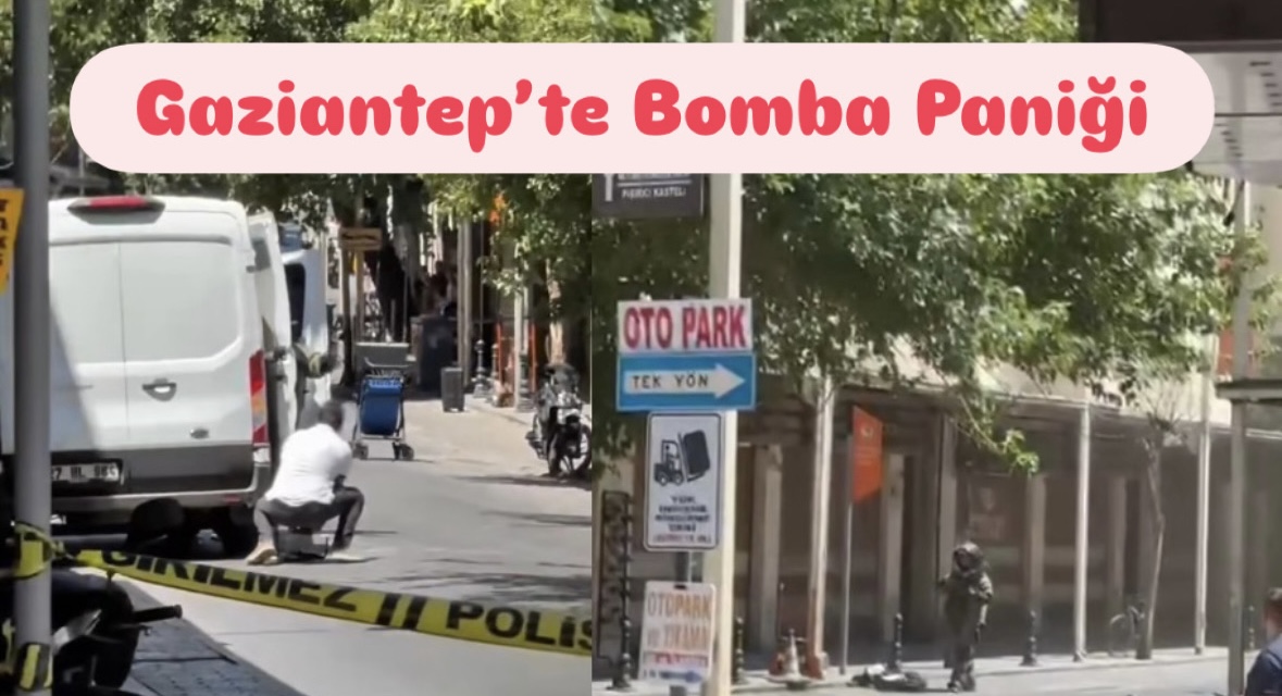 Gaziantep'te Bomba Paniği! Bomba Uzmanı Polisler Olay Yerinde