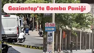 Gaziantep'te Bomba Paniği! Bomba Uzmanı Polisler Olay Yerinde