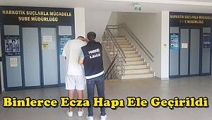 Kahramanmaraş’ta Binlerce Ecza Hapı Ele Geçirildi, Şahıs Cezaevinde 
