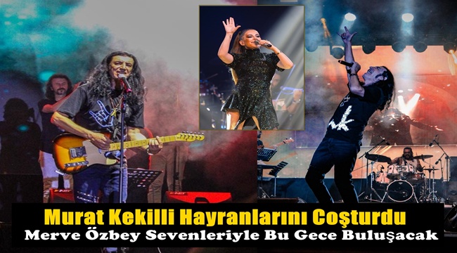 Murat Kekilli Fuar'da Konser Verdi! Merve Özbey Sevenleriyle Bu Gece Buluşacak 