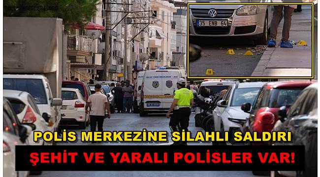 İzmir'de Polis Merkezi'ne Silahlı Saldırı! 2 Polis Şehit, 1'ri Ağır 2 Polis Yaralandı