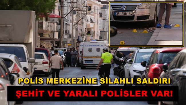 İzmir'de Polis Merkezi'ne Silahlı Saldırı! 2 Polis Şehit, 1'ri Ağır 2 Polis Yaralandı