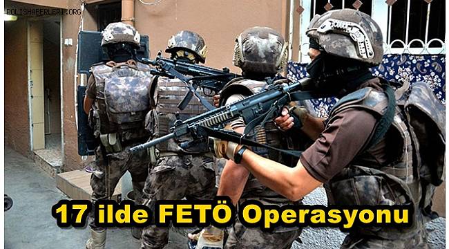 Konya Merkezli 17 ilde FETÖ Operasyonu! 