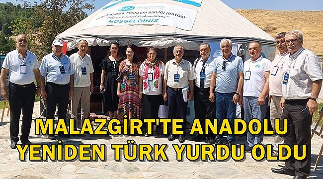 MALAZGİRT'TE ANADOLU YENİDEN TÜRK YURDU OLDU 