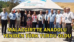 MALAZGİRT'TE ANADOLU YENİDEN TÜRK YURDU OLDU 