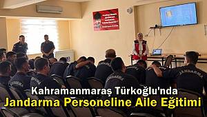 Türkoğlu'nda Jandarma Personeline Aile Eğitimi