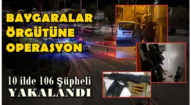 Adana Merkezli 10 İlde Bayğaralar Çetesine Operasyon! 106 Şüpheli Yakalandı
