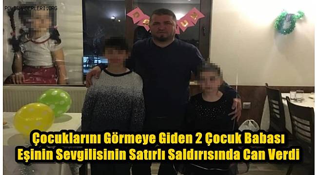 Çocuklarını Görmek İçin Gitti Eski Eşinin Sevgilisi Tarafından Satırlı Saldırıya Uğradı