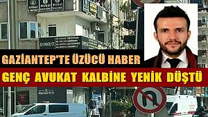 Gaziantep'te Avukat Müslüm Güçlü Kalp Krizi Sonucu Hayatını Kaybetti