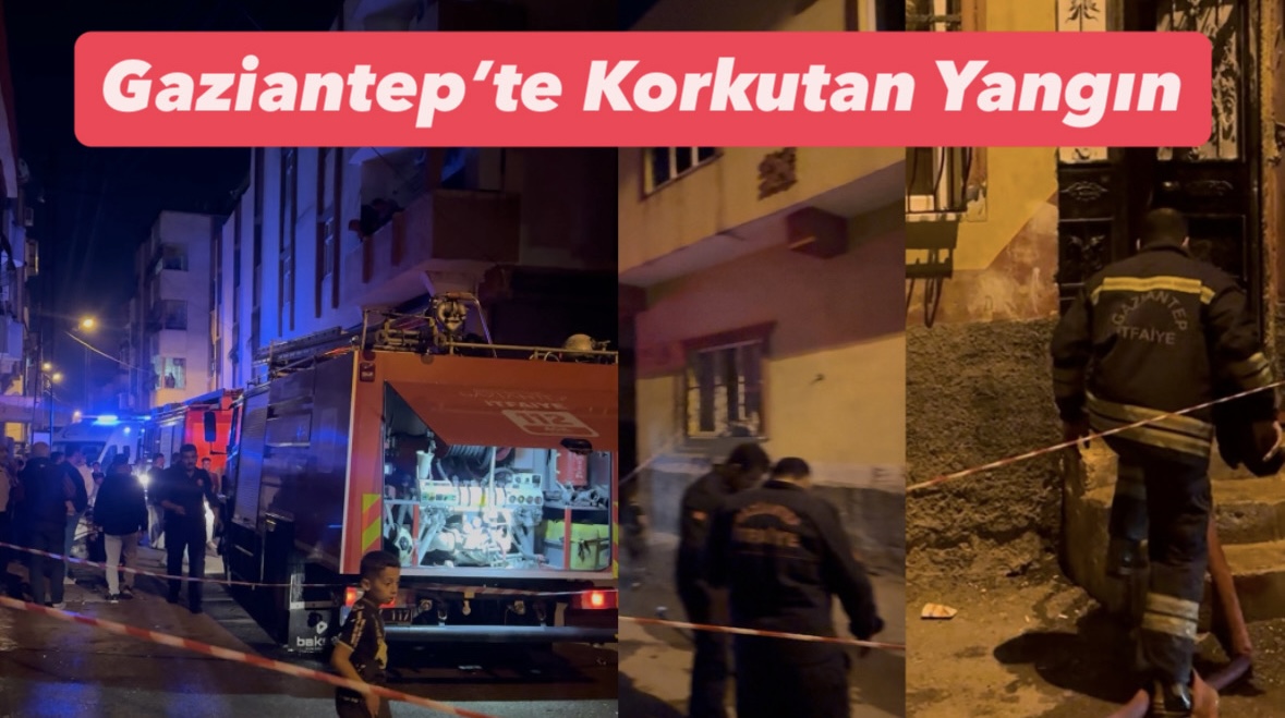 Gaziantep’te Korkutan Yangın! Anne, Uyuyan Çocuklarını Son Anda Kurtardı 