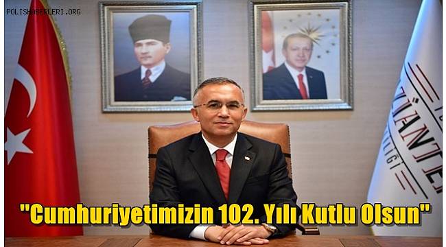 Gaziantep Valisi Kemal Çeber’in “29 Ekim Cumhuriyet Bayramı” Mesajı 