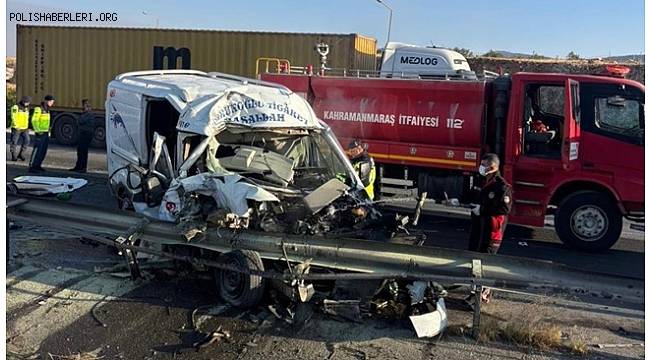 Kahramanmaraş’ta Feci Kaza! Tır İle Panelvan Çarpışması Sonucu 1 Kişi Can Verdi