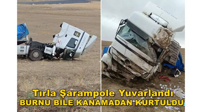 Tırla şarampole yuvarlandı, burnu bile kanamadan kurtuldu 