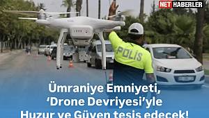 Ümraniye Drone Devriye Projesi Başlıyor: Adnan Ayhan Liderliğinde Güvenlikte Devrim! 