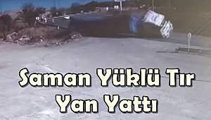 Adıyaman'da saman yüklü olduğu tır yan yattı 