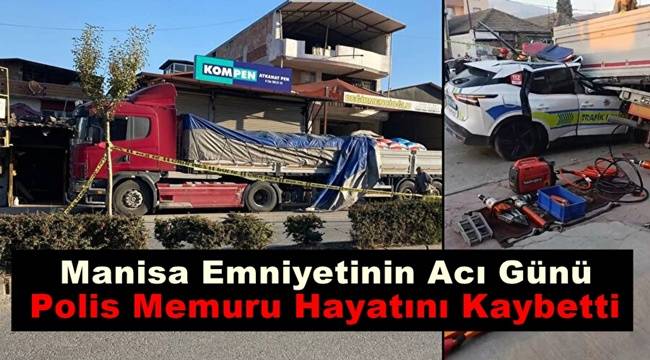 Manisa Emniyetinin Acı Günü! Polis Memuru Şehit Oldu 