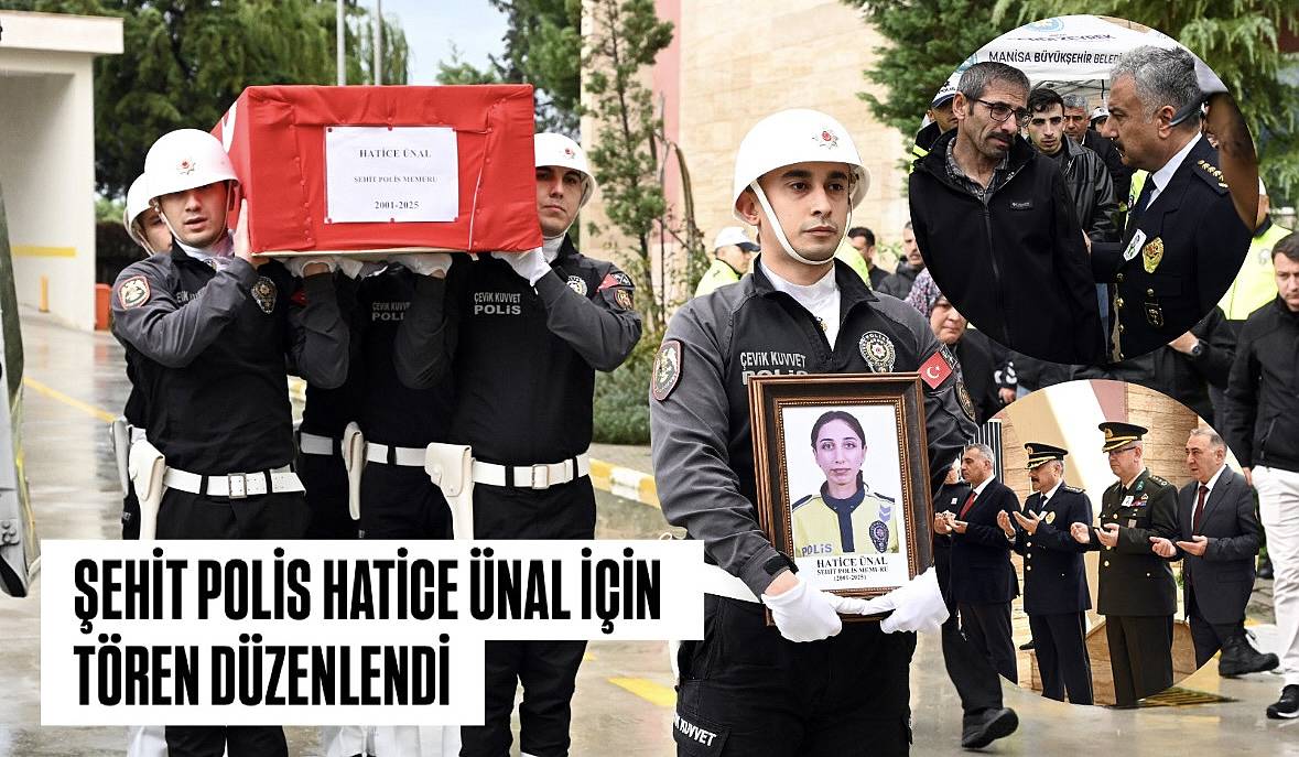 Şehit Polis Memuru Hatice Ünal İçin Manisa Emniyetinde Tören Düzenlendi 
