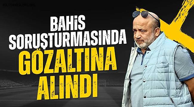 Eski Adana Demirspor Başkanı Murat Sancak gözaltına alındı 