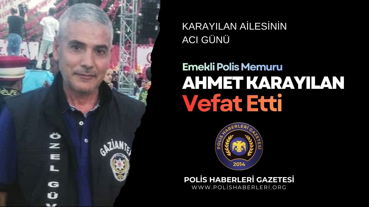 Karayılan Ailesinin Acı Günü: Emekli Polis Memuru Ahmet Karayılan Vefat Etti
